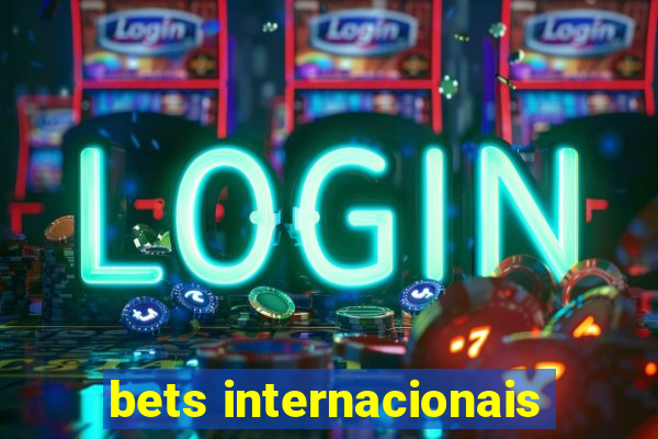 bets internacionais